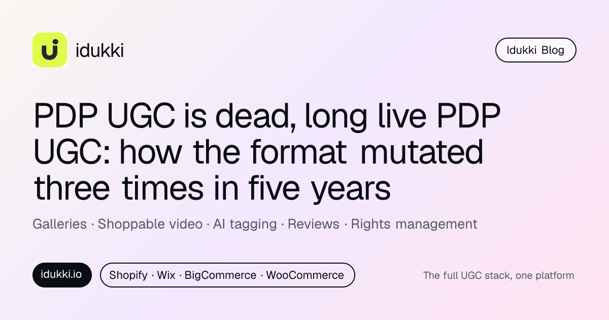 PDP UGC is dead, long live PDP UGC: how the format mutated three times ...
